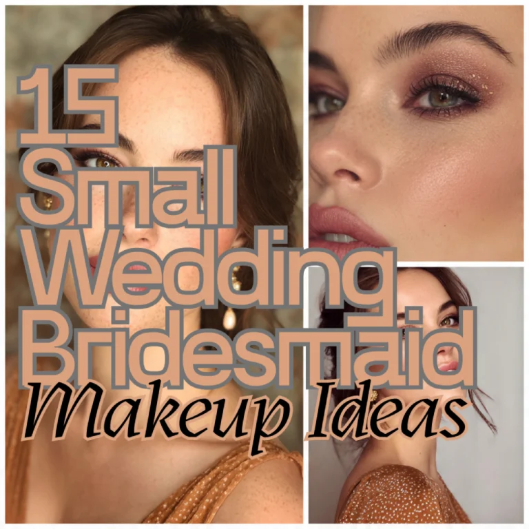 Small Wedding Bridesmaid Makeup Ideas