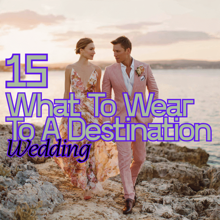 What To Wear To A Destination Wedding