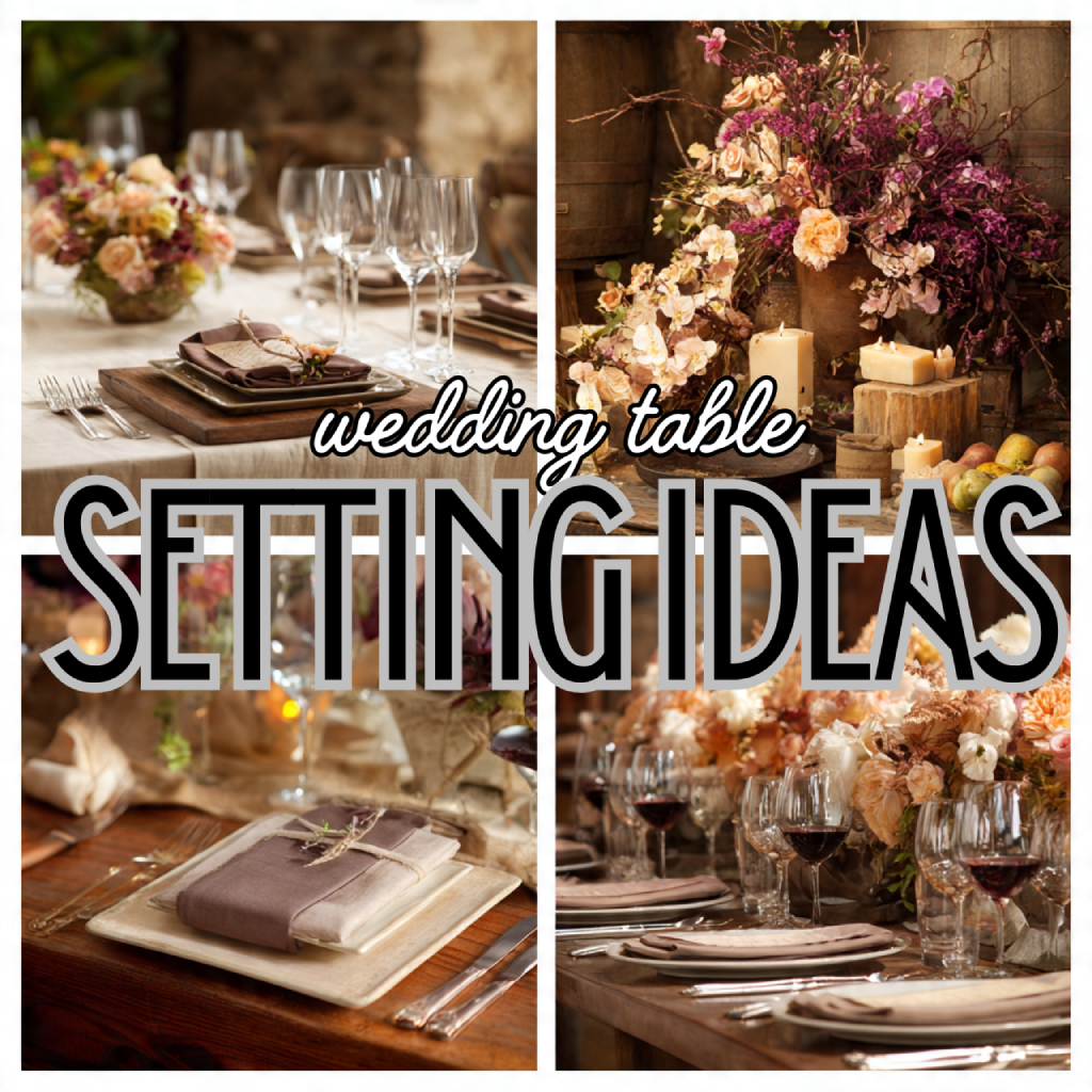 15 Creative Wedding Table Setting Ideas You’ll Love 2 wedding table setting ideas